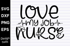 Love my job nurse SVG Product Image 1