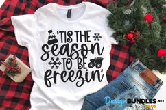 Tis The Season To Be Freezin, Christmas Cut File, Winter Svg Product Image 1