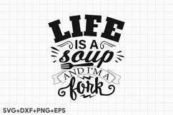 Life Is A Soup And I&#039;m Fork Product Image 1