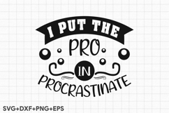 I Put The Pro In Procrastinate Product Image 1