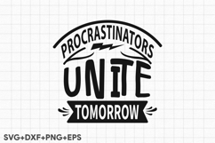 Procrastinators Unite Tomorrow Product Image 1