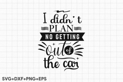 I Didn't Plan To Get Out Of The Car Product Image 2