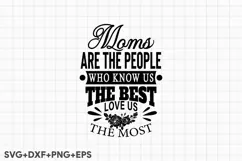 Moms are the people who know us the Best Love Us the most Product Image 2