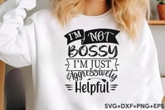 I'm Not Bossy I'm Just Aggressively Helpful Product Image 3