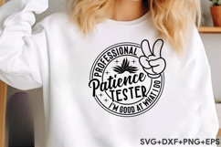 Professional Patience Tester. I&#039;m Good At What I Do Product Image 2