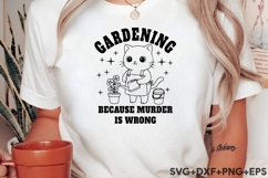 Gardening Because Murder Is Wrong Product Image 2