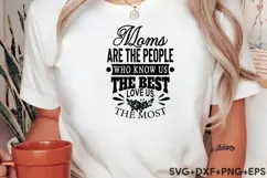 Moms are the people who know us the Best Love Us the most Product Image 1