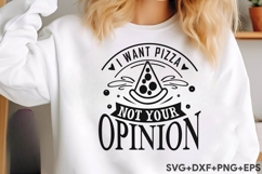 I Want Pizza Not Your Opinion Product Image 3