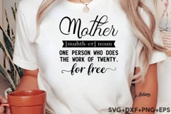 Mother Muhth-er Noun One Person Who Does The Work Of Twenty. Product Image 3