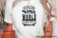 Of All The Moms -in The World I Am So Glad That You Are Mine Product Image 1