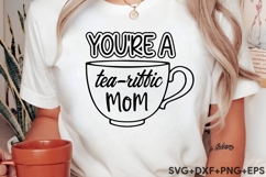 You re A Tea-riffic Mom Product Image 3