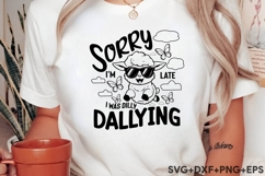 Sorry I&#039;m Late I Was Dilly Dallying Product Image 2