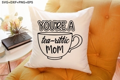 You re A Tea-riffic Mom Product Image 4