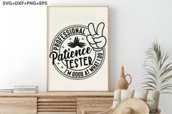 Professional Patience Tester. I&#039;m Good At What I Do Product Image 3