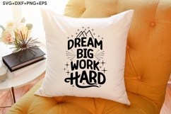 Dream Big Work Hard Product Image 3