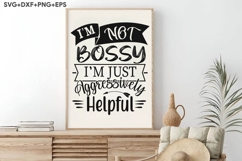 I'm Not Bossy I'm Just Aggressively Helpful Product Image 4