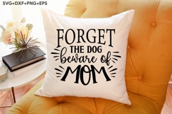 Forget The Dog Beware Of Mom Product Image 3