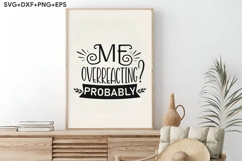 Me Overreacting Probably Product Image 3