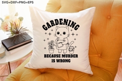 Gardening Because Murder Is Wrong Product Image 3