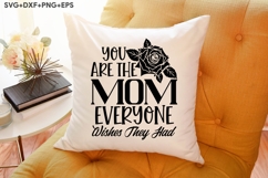 You Are the Mom Everyone Wishes They Had Product Image 3