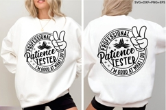 Professional Patience Tester. I&#039;m Good At What I Do Product Image 4