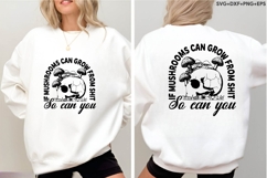 If Mushrooms Can Grow From Shit So Can You Product Image 4
