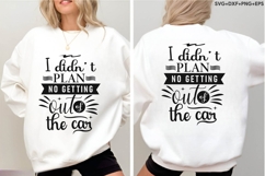 I Didn't Plan To Get Out Of The Car Product Image 4