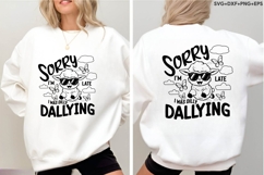 Sorry I&#039;m Late I Was Dilly Dallying Product Image 4