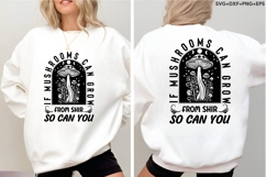 If Mushrooms Can Grow From Shit So Can You Product Image 1