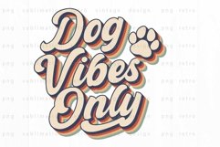 Dog Vibes Only PNG Sublimation Product Image 1