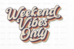 Weekend vibes only PNG Sublimation Product Image 2