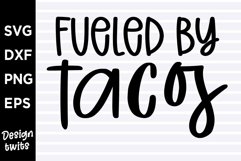 Fueled by tacos SVG Product Image 1