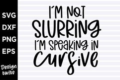 Im not slurring Im speaking in cursive SVG Product Image 1