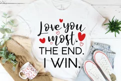 Love you most the end I win SVG, Valentines day quote SVG Product Image 4