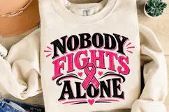 Breast Cancer PNG Sublimation, Nobody Fights Alone Shirt PNG Product Image 3