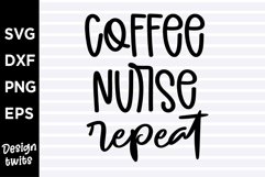 Coffee nurse repeat SVG Product Image 1