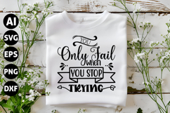 You Only Fail when You Stop Trying Svg, Motivation Svg Product Image 1