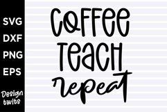 Coffee teach repeat SVG Product Image 1