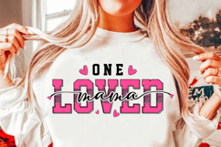 One Loved Mama - Valentine Sublimation Design PNG Product Image 3