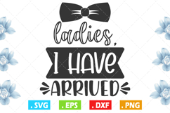 Ladies I have Arrived Svg, Ladies Squad Svg Product Image 1