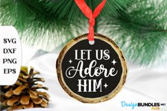 Let Us Adore Him, Christmas Svg, Ornament Cut File Product Image 1