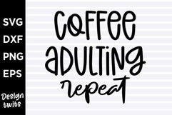 Coffee adulting repeat SVG Product Image 1