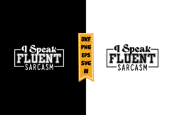 I Speak Fluent Sarcasm Svg, Sarcastic Svg Designs Product Image 1
