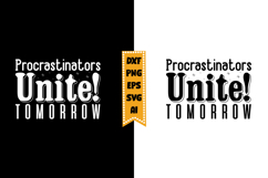 Procrastinators Unite! Tomorrow Svg, Sarcastic Svg Designs Product Image 1