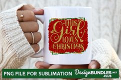 This Girl Loves Christmas, Sublimation Mug, Sublimation File Product Image 1