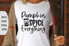 Pumpkin Spice Everything, Pumpking Svg, Fall Shirt Svg Product Image 1
