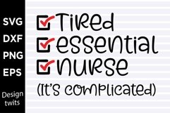 Tired essential nurse Its complicated SVG Product Image 1