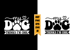 My Dog Thinks I'm Cool Svg, Sarcastic Svg Designs Product Image 1