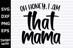 Oh honey I am that mama SVG Product Image 1