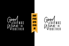 Good Friends Wine Together Svg, Sarcastic Svg Designs Product Image 1